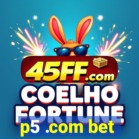 p5 .com bet